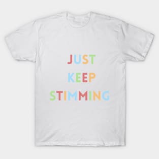 Just keep stimming T-Shirt